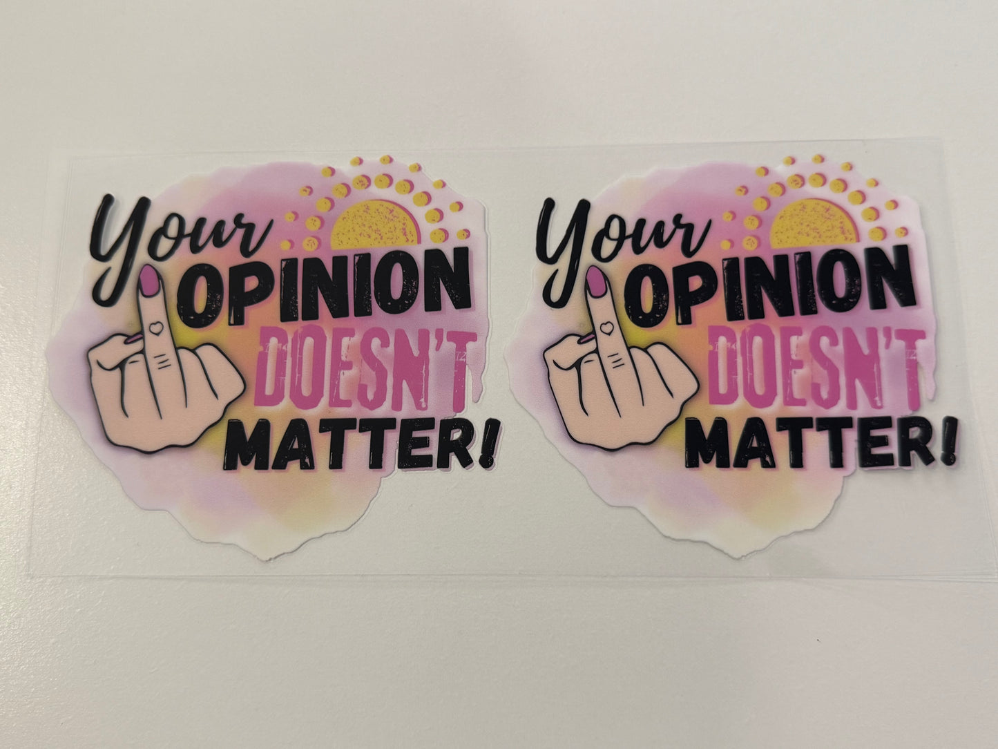 Your opinion doesn’t matter