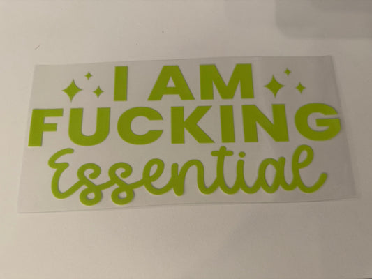 I am fucking essential