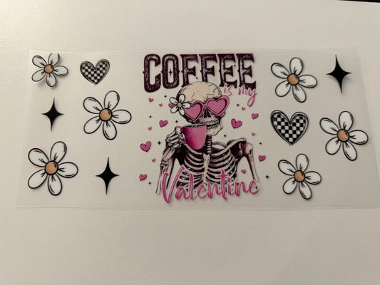 Coffee is my valentine