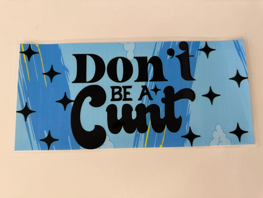Don’t be a cunt